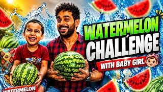 Watermelon 🍉 Challenge with Baby Girl 👼|| Lokesh Bhardwaj || Aashish Bhardwaj