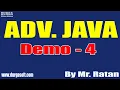 ADV JAVA tutorials Demo - 4 by Mr Ratan On 09-09-2022 7PM IST
