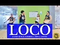 Loco | Justin Quiles,Chimbala, Zion \u0026 Lennox | Baila Fitness | Alfredo Jay | Choreography
