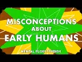 Misconceptions About Early Humans Mental Floss