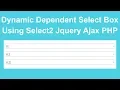 Dynamic Dependent Select Box Using Select2 Jquery Ajax and PHP OOP