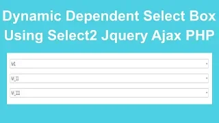 Dynamic Dependent Select Box Using Select2 Jquery Ajax and PHP OOP