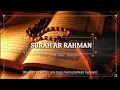 Download Lagu [HD] Surah 55 - Ar Rahman (beserta bacaan rumi)