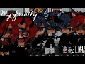 Download Lagu 🥀MY FAMILY 🥀\\\\~\\\\[]GLMV\\\\~\\\\[]\\\\READ DESCRIPTION
