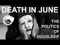 Lagu Death In June - The Politics Of Douglas P