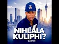 NIHLALA KULIPHI?