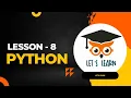 Python Lesson 8 By Let s Learn