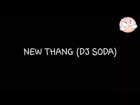 Download MP3 New thang (dj soda)