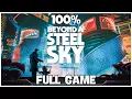 Beyond A Steel Sky 100 Full Game Walkthrough All Achievements No Commentary