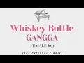 Whiskey Bottle - GANGGA (FEMALE Key Karaoke) - Piano Instrumental Cover with Lyrics