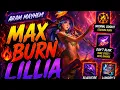 MAX BURN LILLIA Every Ability MELTS in ARAM Mayhem