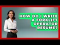 How Do I Write A Forklift Operator Resume - Job Success Network