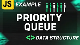 Understand Priority Queues in 5 Minutes - Data Structure JS Example