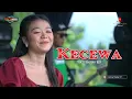 Lagu KECEWA - DALIFAH KDI |  ANICA NADA 22  FEBRUARI 2025 | KP. MANDE | SAGALAHERANG | SUBANG