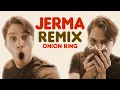 Onion Ring - Jerma REMIX