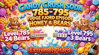 Candy Crush Soda Saga Levels 785 to 795 Gameplay - FUDGE FJORD EPISODE!