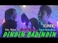 UA ft. GADIH KAMBANG, Viqrie Ramadhan - DINDIN BADINDIN (COVER) Minang EDM