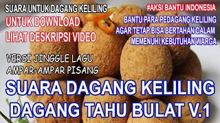 Download Suara Untuk Dagang Tahu Bulat | Mode Jinggle Ampar Ampar Pisang MP3