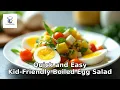 Download Lagu Quick and Easy Kid-Friendly Boiled Egg Salad
