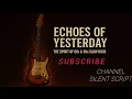 Lagu Classic Slow Rock Collection – Echoes of Yesterday (Full Album)