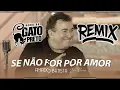 REMIX  SE NÃO FOR POR AMOR AMADO BATISTA BONDE DO GATO PRETO
