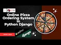 Online Pizza Ordering System in Python Django Complete source code