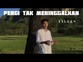 Pergi tak meninggalkan - Ekhsan || Cover by aa makassar