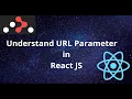 Understand URL Parameter in React React Router DOM URL Parameter