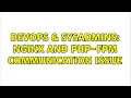 DevOps SysAdmins Nginx and php-fpm communication issue 3 Solutions