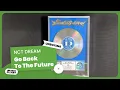 Download Lagu [UNBOXING] NCT DREAM (엔시티 드림) - [Go Back To The Future] (I AM THE FUTURE Ver.)