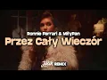 Download Lagu Ronnie Ferrari \u0026 MiłyPan - Przez Cały Wieczór (Jasik Remix) #viral #hit
