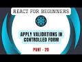 Apply Validations in Controlled Form Part-20 Learn React from Scratch React Beginner Tutorial
