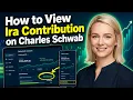 How to View Ira Contribution on Charles Schwab