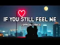 Lagu If You Still Feel Me 💔 | Emotional Love Song About Unspoken Feelings
