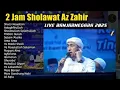 Download Lagu 2 JAM SHOLAWAT AZ ZAHIR TERBARU 2025 FULL ALBUM || BULAN AGUSTUS