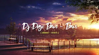 Download Dj digi bam bam 🎧slowed - reverb 2022 || Dj viral tiktok || Dj terbaru (petuah nada) MP3