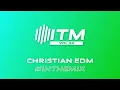 ITM Vol.32 | Christian EDM DJ Mix