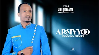 Track 03 ARSIYOO BAACAA SILASHII Vol 1 NEW OROMO MUSIC 