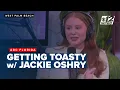 Getting Toast -y with popular podcast host Jackie Oshry