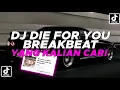 Dj Die For You Breakbeat Sound Viral Tiktok