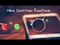 New Christian Ringtone | Biblical Tunes
