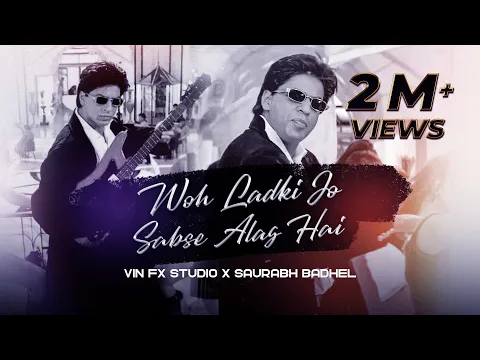 Download MP3 Woh Ladki Jo  Sabse Alag Hai (Slap House Mix) - Vin Fx Studio | Saurabh Badhel | SRK | Baadshah