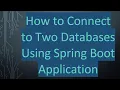 How to Connect to Two Databases Using Spring Boot Application