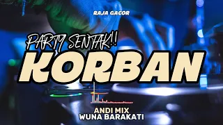 party sentak dj korban terbaru 2026 bassgangga andi mix