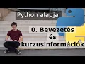 Bevezetes es kurzusinformaciok - Python alapjai