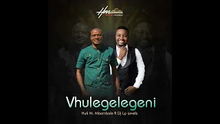 huli m mbambale ft dj lp levels vhulegelegeni