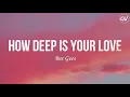 Bee Gees - How Deep Is Your Love [Lyrics]
