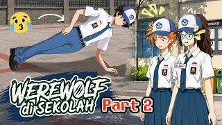 Di Hukum Ketua OSIS - PART 2 Werewolf - Drama Animasi Sekolah SMA Serene
