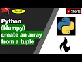 Python numpy How to create an array from a tuple