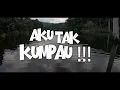 Aku Tak KUMPAU !!!